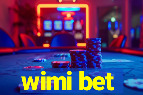 wimi bet